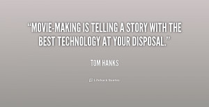 Movie-making is telling a story with the best technology at your ...