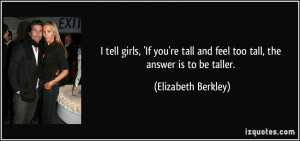 tell girls, 'If you're tall and feel too tall, the answer is to be ...