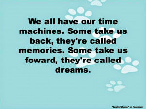 My Coolest Quotes: We all have our time machines
