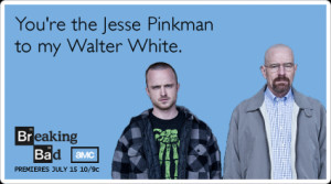 Jesse Pinkman Walter White Breaking Bad Friend Funny Ecard | Breaking ...