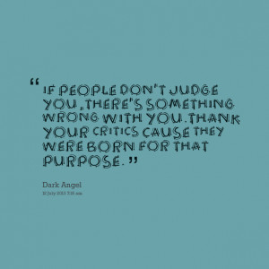 ... wrong with youthank your critics cause they were born for that purpose