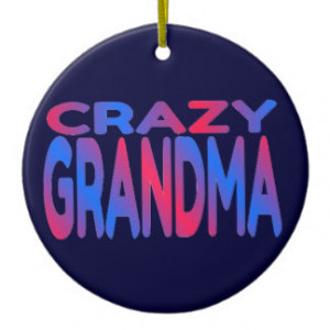 Crazy Grandma Ornaments