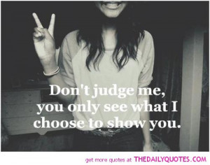 dont-judge-me-quotes-teen-quote-pictures-pics.jpg