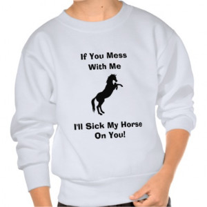 funny_horse_sayings_pullover_sweatshirts ...