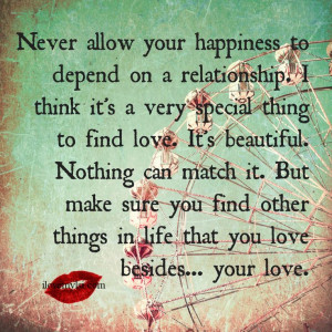 ... allow-your-happiness-to-depend-on-a-relationship/#w2JwIHSvVOibdASZ.32