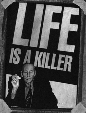 Burroughs reminding us of impermanence.