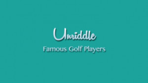 Unriddle Famous Golf Players