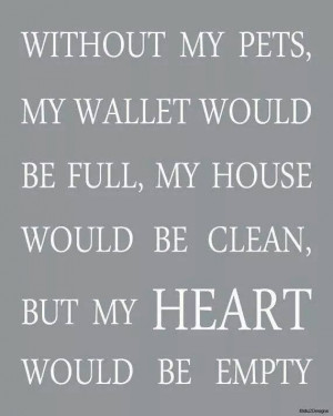 Without my pets .....