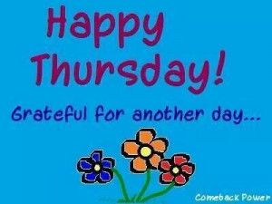 167776-Happy-Thursday-Thankful-For-Another-Day.jpg