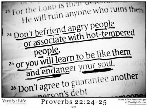 ' befriend angry people or associate with hot-tempered people, or you ...