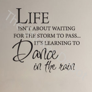 Home Words & Quotes Wall Stickers Life Dance in the Rain Quote ...