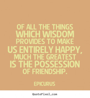 ... friendship epicurus more friendship quotes love quotes success quotes