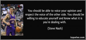 ... educate yourself and know what it is you're dealing with. - Steve Nash