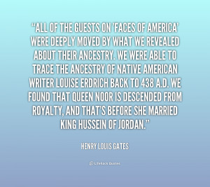 quote Henry Louis Gates all of the guests on faces of 184975 png