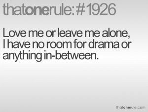 Leave Me Alone Quotes Tumblr Love me or leave me alone,