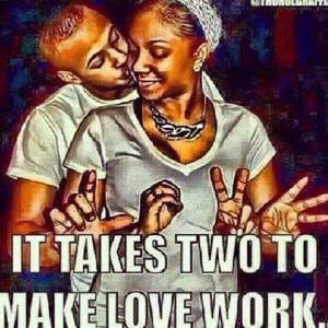 It takes two to make love work
