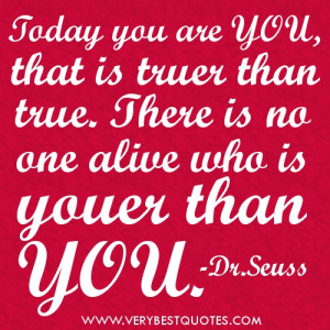 NO ONE IS YOUER THAN YOU DR. SEUSS QUOTES