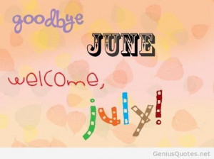 hello summer 2014 quotes Hello July Quotes Goodbye
