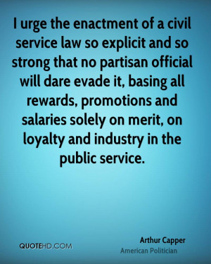 ... solely on merit, on loyalty and industry in the public service