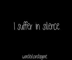 suffer in silence