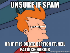Futurama Fry - Unsure if spam or if it is quote ception ft. neil ...