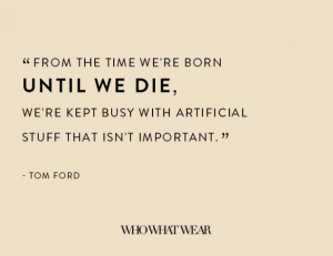 The 18 Most Provocative Tom Ford Quotes of All Time