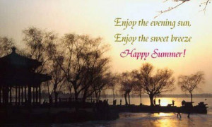 Enjoy The Evening Sun, Enjoy The Sweet Breeze, Happy Summer ”