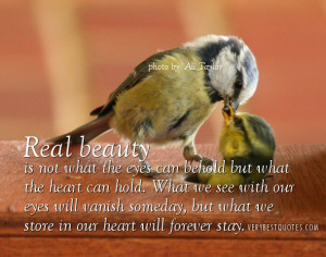 Beauty quotes - Real beauty is not what the eyes can behold but what ...