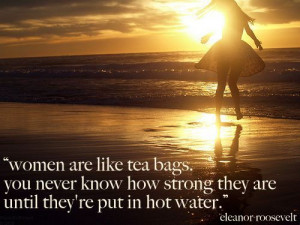 ... How Strong They Are Until They’re Put In Hot Water” ~ Hope Quote