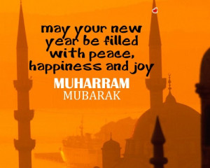 ... New Year Be Filled With Peace, Happiness And Joy Muharram Mubarak