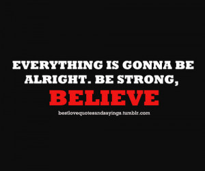 Everything's Gonna Be Alright Quotes http://bestlovequotesandsayings ...