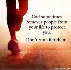 sometimes removes people from your life more remember this faith life ...