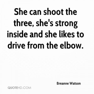 She can shoot the three, she's strong inside and she likes to drive ...