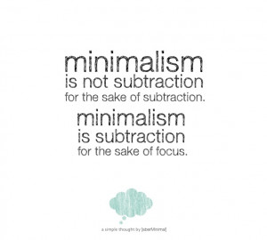 ... Minimal Quotes, Living Simply, Theminimalistas Com, Quotes About Focus