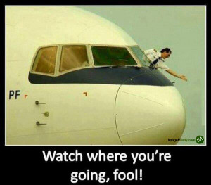 Foolish-Pilot-Warning-To-Foolish-Person.jpg