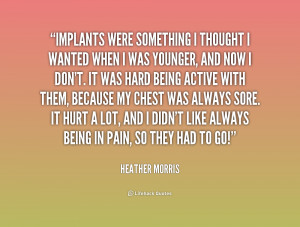quote Heather Morris implants were something i thought i wanted 231044