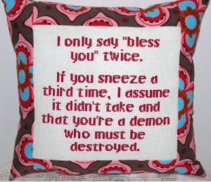 Funny Memes – [I Only Say “bless You” Twice. If You Sneeze…]