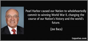 ... the course of our Nation's history and the world's future. - Joe Baca
