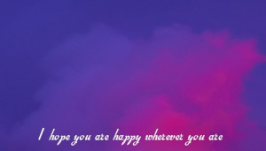 ... url http www quotes99 com i hope you are happy wherever you are img