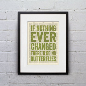 Nothing Ever Changed There'd Be No Butterflies - Inspirational Quote ...