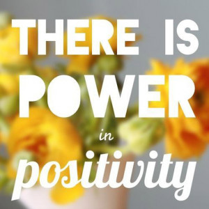 There is power in positivity