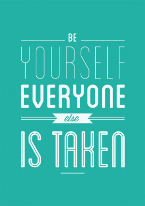 be yourself everyone else is taken quotes be yourself everyone else is ...