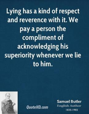 samuel-butler-poet-lying-has-a-kind-of-respect-and-reverence-with-it ...