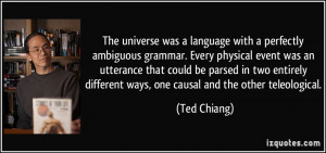 The universe was a language with a perfectly ambiguous grammar. Every ...