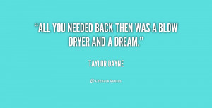 quote Taylor Dayne all you needed back then was a 154694 png