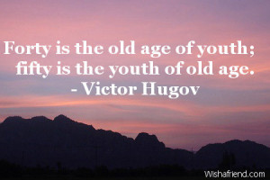 ... Quotes For 50th Birthday ~ Forty is the old age of, 50th Birthday
