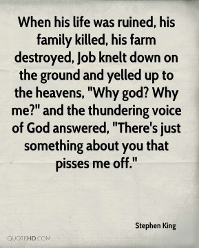 ... Why god? Why me?