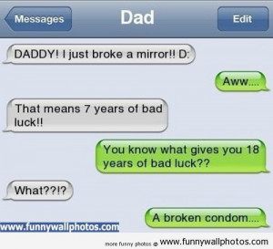 ... texts | What gives you 18 years of bad luck? | Funny Wall Photos