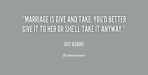 quote-Joey-Adams-marriage-is-give-and-take-youd-better-7642.png