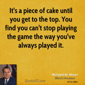 It's a piece of cake until you get to the top. You find you can't stop ...